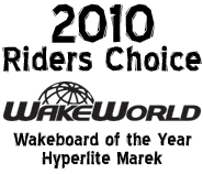 WakeWorld Riders Choice Awards - Wakeboard of the Year